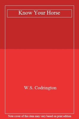 Know Your Horse,W.S. Codrington