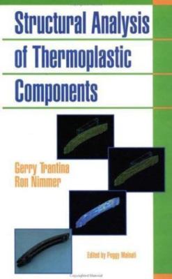 Structural Analysis of Thermoplastic Components by Gerry Trantina; Ron Nimmer