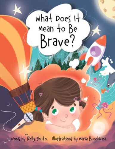 Thumbnail - What Does It Mean To Be Brave? By Kelly Shuto