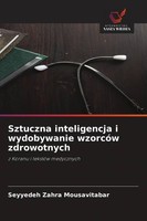 Sztuczna Inteligencja I Wydobywanie WzorcóW Zdrowotnych Seyyedeh Zahra Mousavita