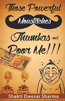 Those Powerful Moustaches Jhumkas and Poor me!!!                               