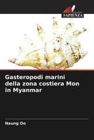 Naung Oo | Gasteropodi Marini Della Zona Costiera Mon In Myanmar | Taschenbuch