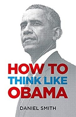 Wie Man Wie Obama Denkt Gebundenes Buch Daniel Smith