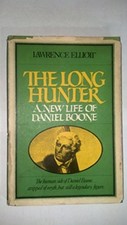 THE LONG HUNTER: A NEW LIFE OF DANIEL BOONE By Lawrence Elliott - Hardcover *VG*