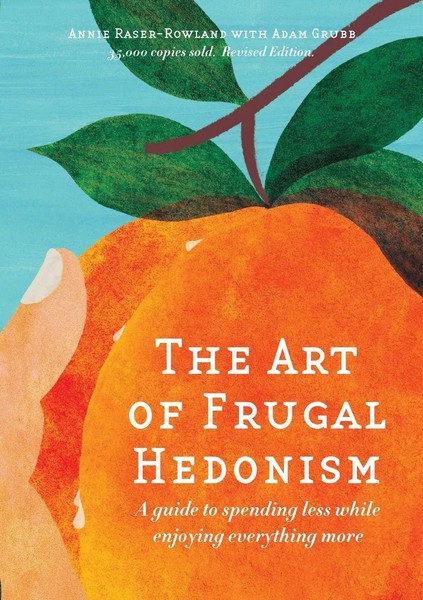 Annie Raser-Rowland (U. A.) | The Art Of Frugal Hedonism | Taschenbuch (2024)-image