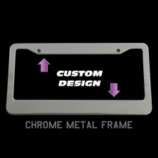 CUSTOM DESIGN  (License) ****Chrome Metal Frame****