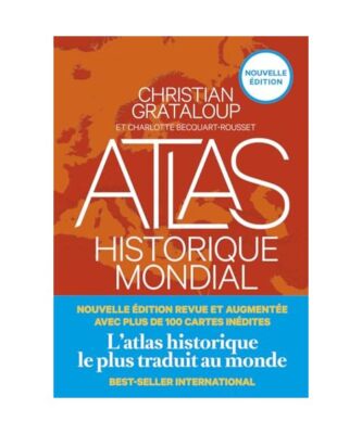 Atlas historique mondial [nouvelle édition], Grataloup, Christian; Becquart-Rou