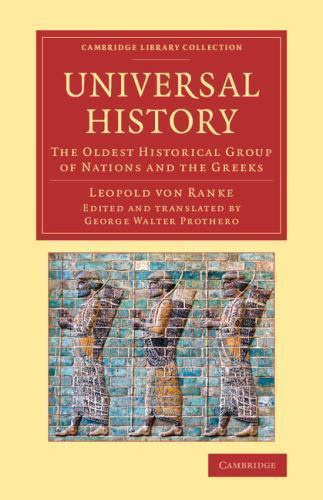 Universal History The Oldest Historical Group of Nations and the Greeks Ranke
