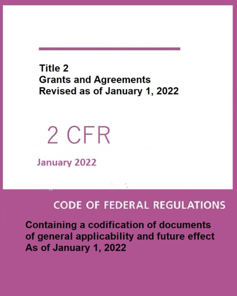 Code of Federal Regulations Title 2 Part 200 January 2022: Part 2