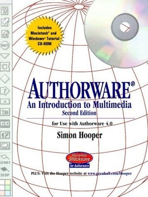 Authorware: An Introduction To Multimedia (2nd Edition) Simon Hooper 1998 Book