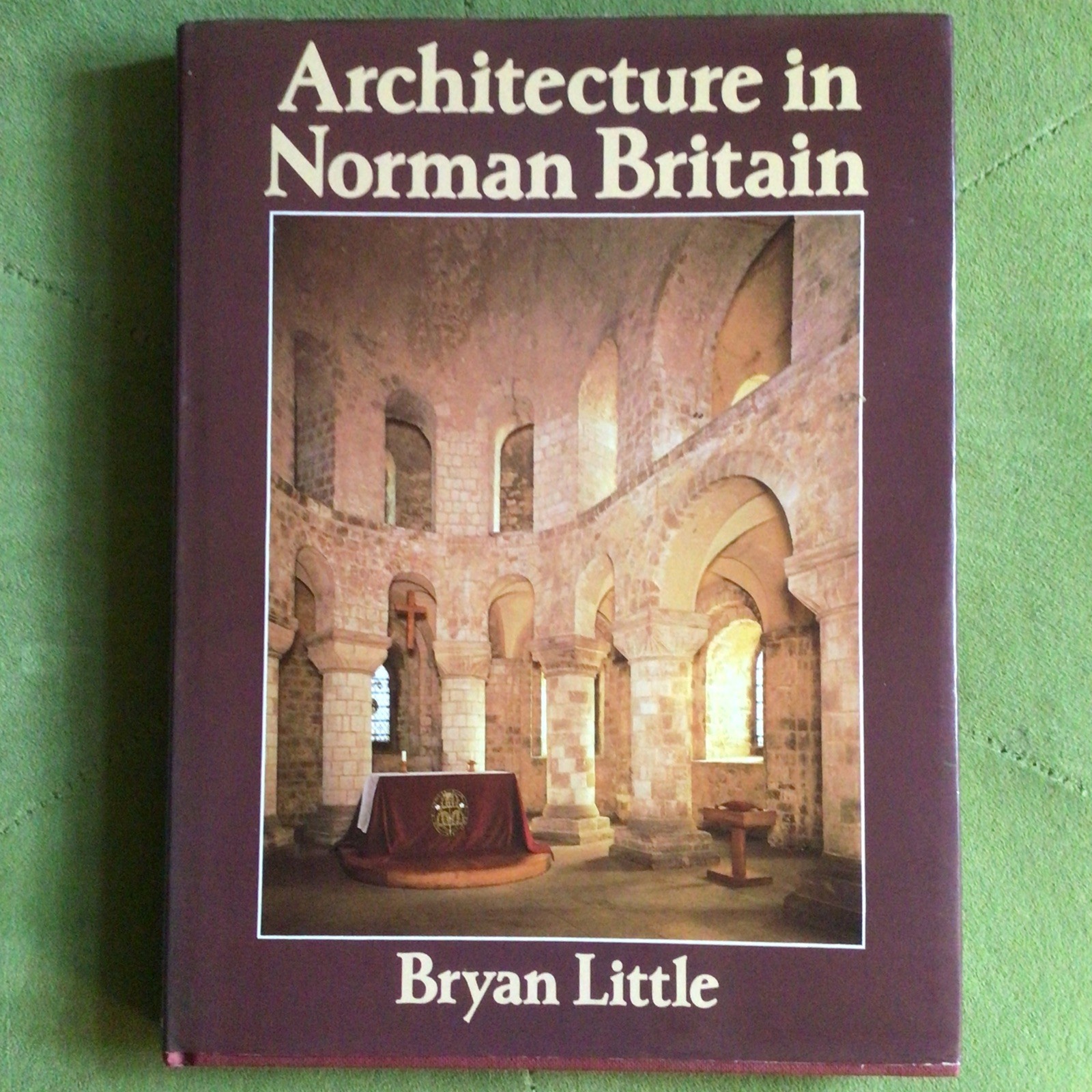 Architecture in Norman Britain Bryan Little Hardcover 1985 History