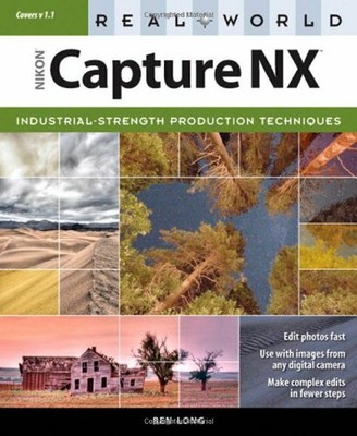Real World Nikon Capture NX,Ben Long
