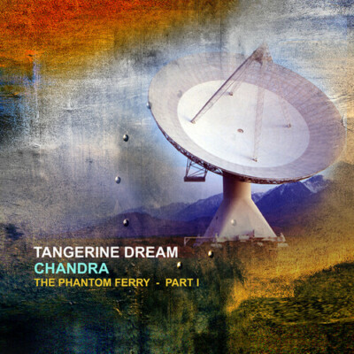 Tangerine Dream - Chandra - The Phantom Ferry Part 1 [New CD]