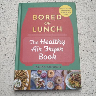 Bored of Lunch: The Healthy Air Fry..., Anthony, Nathan