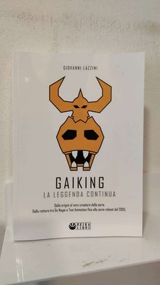 GAIKING Die Legende geht weiter - von: Giovanni Lazzini - Reika Bücher