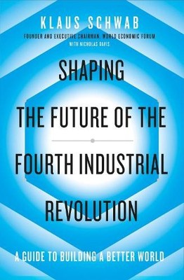 Klaus Schwab Nichol Shaping the Future of the Fourth Industrial Re (Taschenbuch)