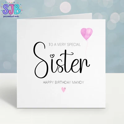 HANDMADE Personalised 'Sister' Birthday Card, For Special Sister Etc