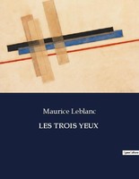 Les Trois Yeux Maurice Leblanc