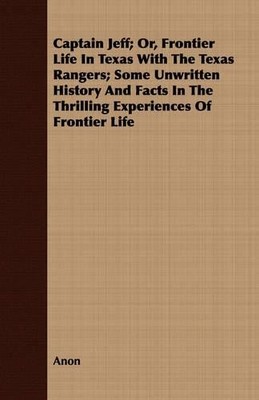 Anon Captain Jeff; Or, Frontier Life In Texas With The Texas Range (Taschenbuch)