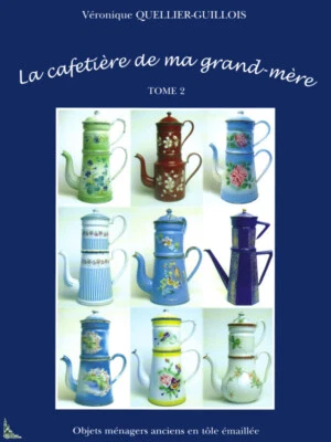 La cafetière de ma grand-mère Tome 2 - Tôle émaillée