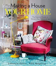 MAKING A HOUSE YOUR HOME: THE ESSENTIAL GUIDE TO MODERN By Clare Nolan BRAND NEW
