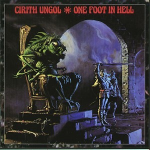 CIRITH UNGOL / One foot in hell
