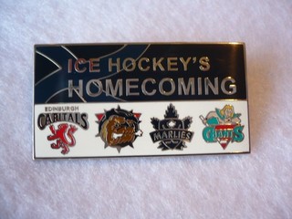 ICE HOCKEY'S HOMECOMING PIN/BADGE . 4 TEAM TOURNAMENT PLAYED IN EDINBURGH 2009.