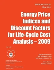 Nistir 85-3273-24: Energy Price Indices and Discount Factors for Life-Cycle Cost