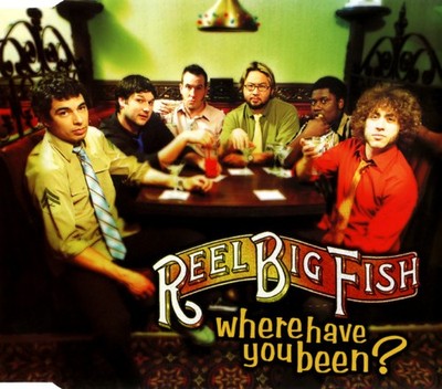 Reel Big Fish - Where Have You Been? MCD #G2000818