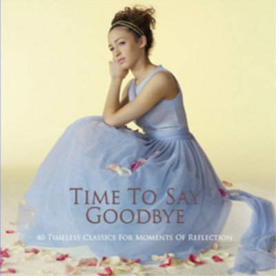 Various Artists Time to Say Goodbye: 40 Timeless Classics for Moments of Re (CD)