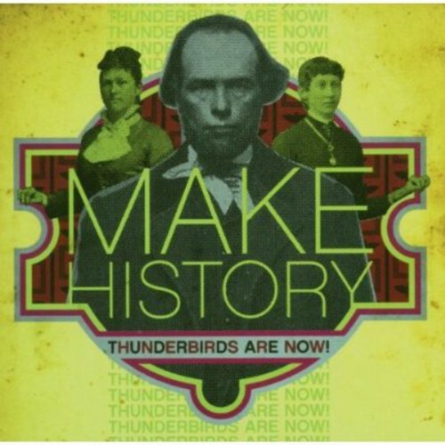 【中古】 Thunderbirds Are Now / Make History THUNDERBIRDS ARE NOW! - MAKE HISTORY NEW CD 675640911827| eBay