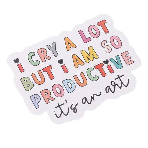 I Cry A Lot But I Am So Productive Vinyl Bumper Sticker - Motivational Waterproo - Bild 7 von 11