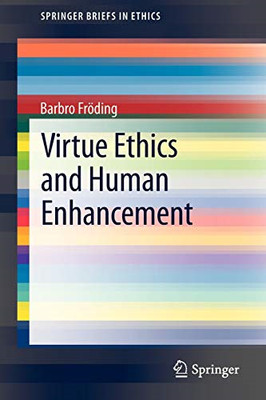 Tugendethik und menschliche Verbesserung (SpringerBlips in... - Fr?ding, Barbro