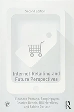INTERNET RETAILING AND FUTURE PERSPECTIVES By Eleonora Pantano & Bang Nguyen