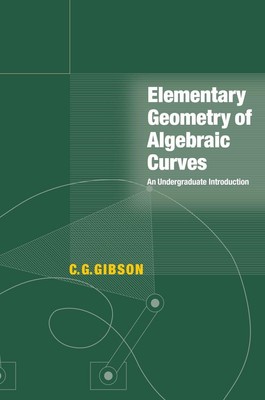 Elementary Geometry of Algebraic Curves | C. G. Gibson | englisch