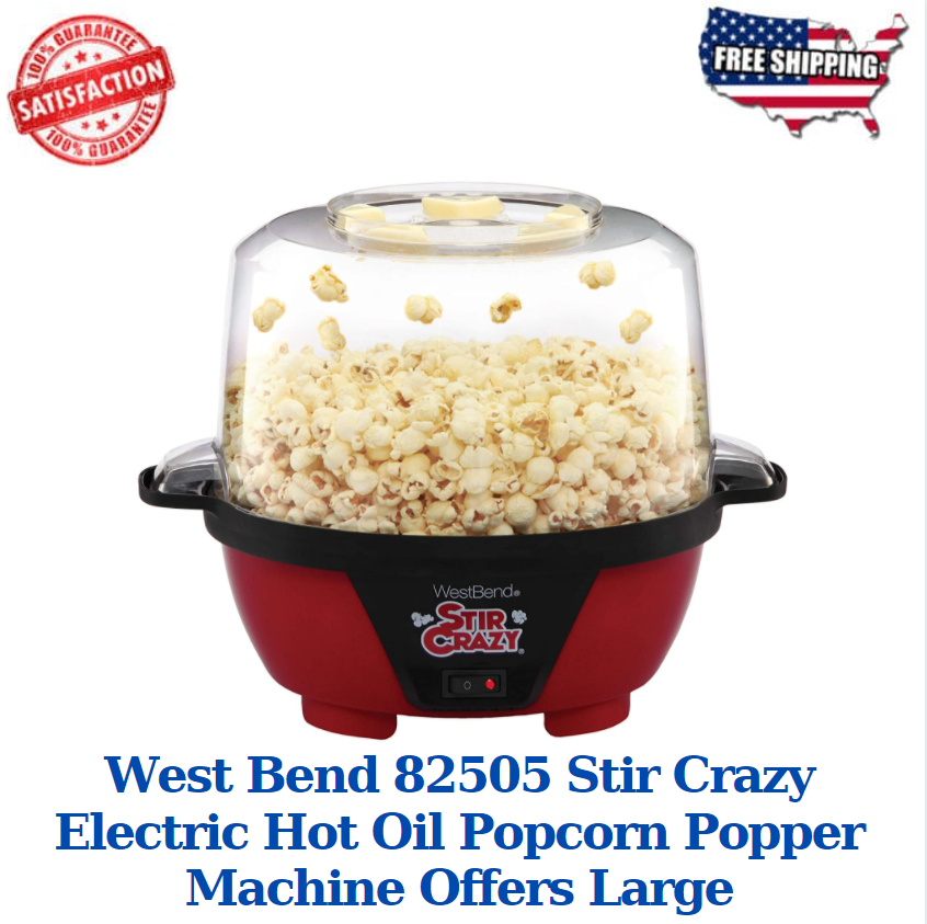 West New mail order Ranking TOP11 Bend 82505 Stir Crazy Electric Hot Popper Machi Popcorn Oil