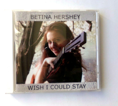 Betina Hershey              Wish I Could Stay             CD