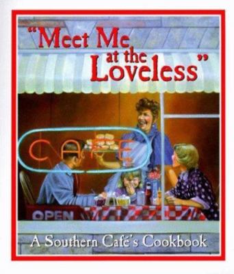 Meet Me at the Loveless Motel Cookbook: A Southern Cafe's Cookbook