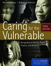 Caring For The Vulnerable: Perspectives in Nursing Theory, Practice, and Rese…