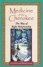 Medicine of the Cherokee : The Way of Right Relationship Paperbac