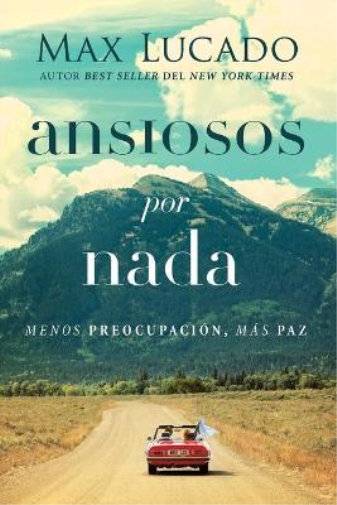 Max Lucado Ansiosos por nada (Tascabile)