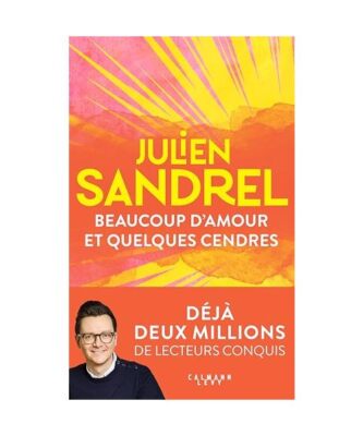 Beaucoup d'amour et quelques cendres: Roman, Sandrel, Julien