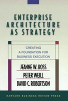 Enterprise Architecture As Strategy | Jeanne W. Ross (U. A.) | Buch | Gebunden