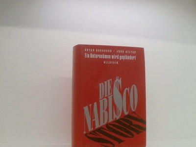 Die Nabisco Story. Ein Unternehmen wird geplündert ein Unternehmen wird geplünde