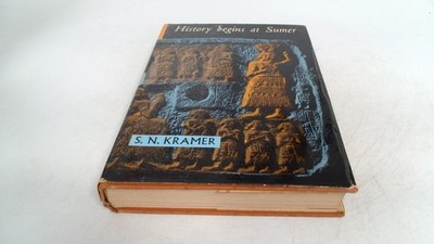 			History Begins At Sumer, Samuel Noah Kramer, Thames And Hudson, 1		