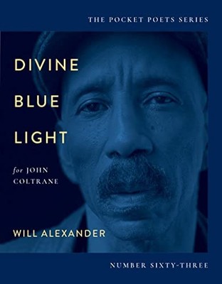 DIVINE BLUE LIGHT FOR JOHN COLTRANE by Will Alexander Paperback Self Help