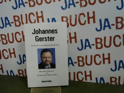 Johannes Gerster : ein Portrait. von. Mit einem Geleitw. von Bundeskanzler Helmu