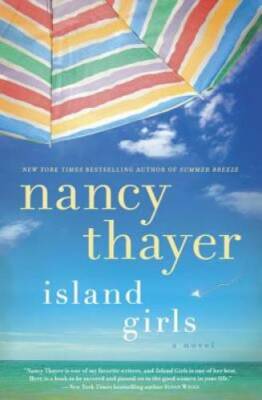 Island Girls: A Novel - Hardcover By Thayer, Nancy - GOOD