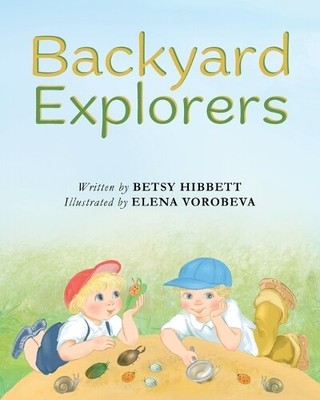 Betsy Hibbett Backyard Explorers (Paperback) (UK IMPORT)