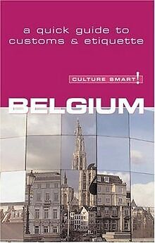 Culture Smart! Belgium: A Quick Guide to Customs an... | Buch | Zustand sehr gut